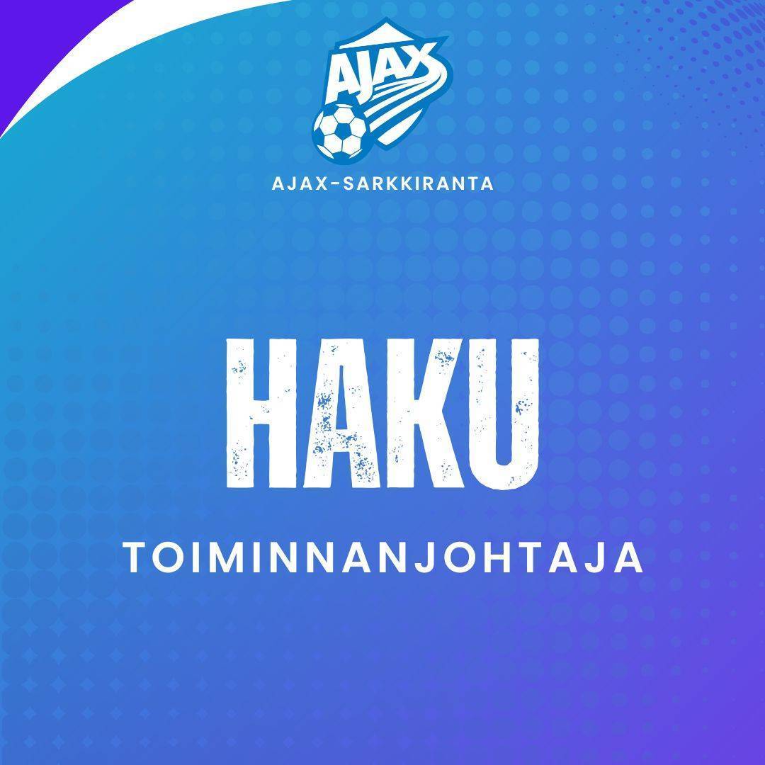 Ajax-Sarkkiranta ry hakee toiminnanjohtajaa