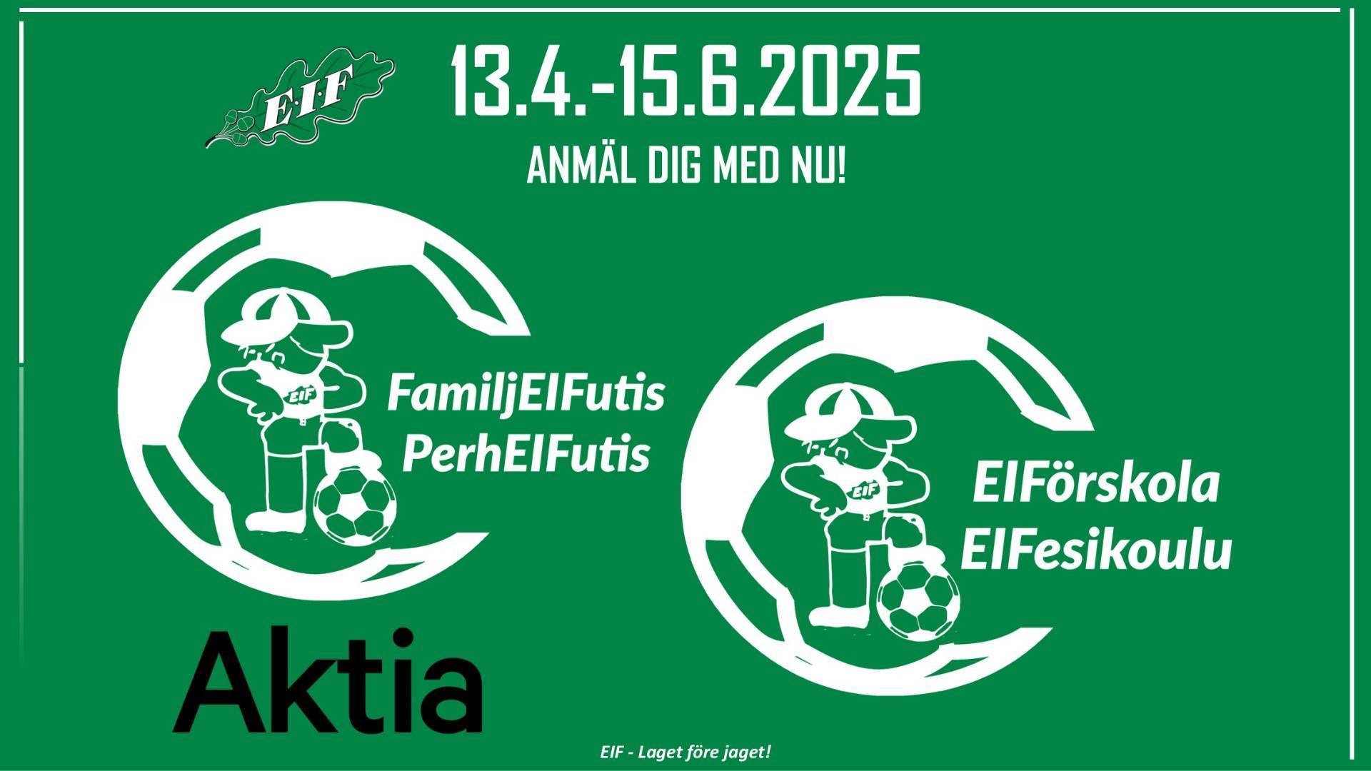 Aktia FamiljEIFutis och Aktia EIFörskola 13.4.-15.6.2025 - Anmäl dig med nu! Ilmoittaudu nyt!