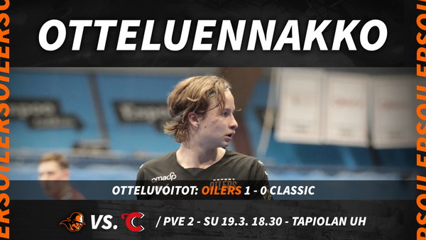 PVE 2 – Oilers ja Classic kohtaavat sarjan toisessa ottelussa sunnuntaina!