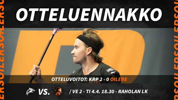 ​VE 3 – Oilers kohtaa KrP:n Raholassa sarjan kolmannessa pelissä