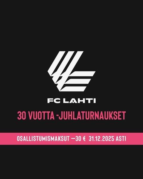 FC LAHTI 30 vuotta juhlaturnaukset 2026  - ilmoittautuminen on avattu!