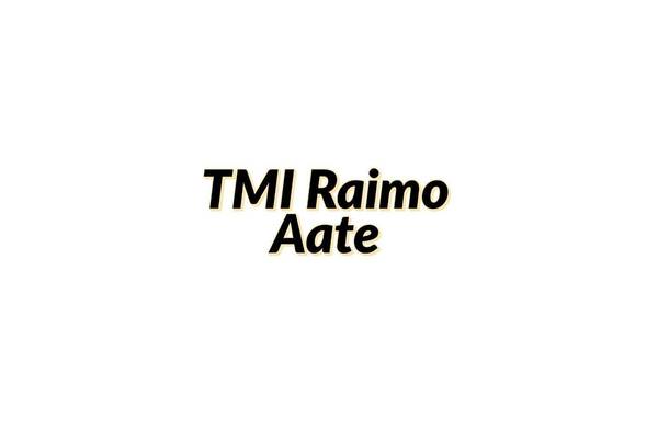 TMI Raimo Aate