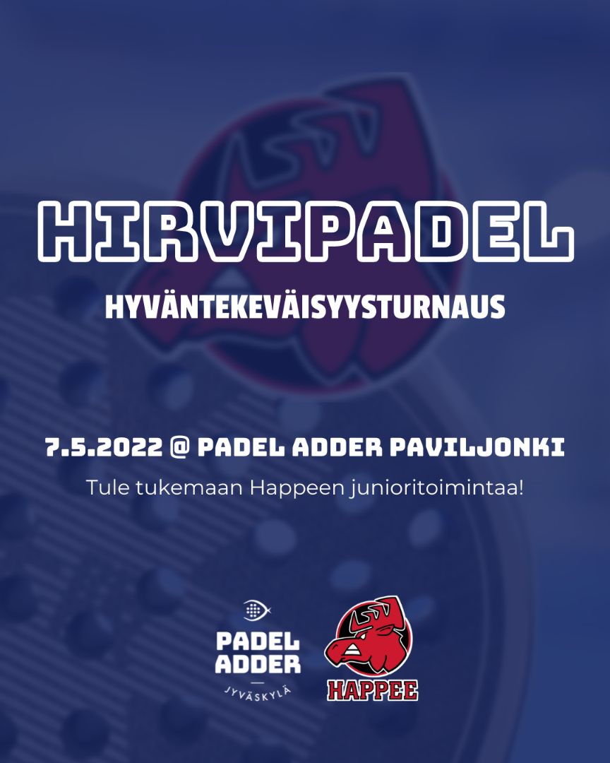 HIRVIPADEL 2022 – Tule tukemaan Happeen junioritoimintaa!