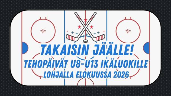 Takaisin jäälle! Leiripäivät U8-U13 ikäluokille Lohjalla