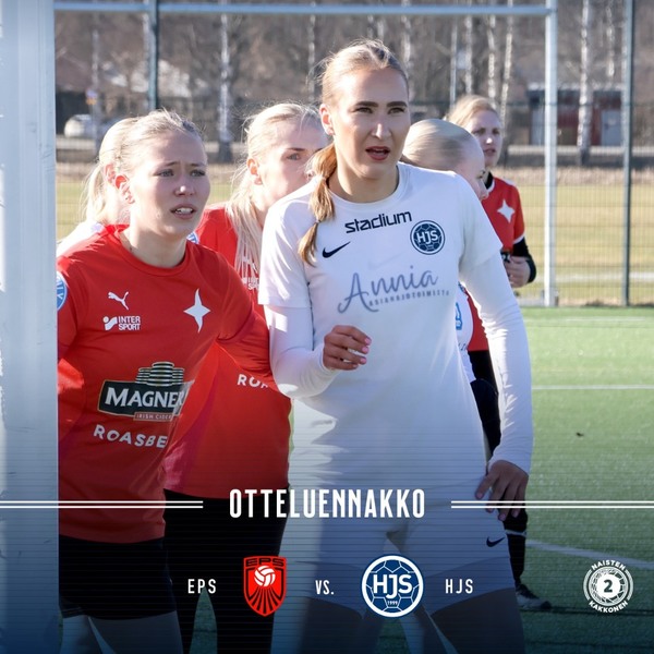 ​Otteluennakko: Naisten Kakkonen EPS-HJS 15.04.2025 Espoonlahti, Espoo