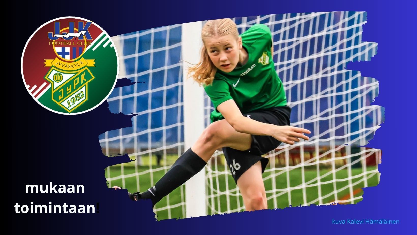 TERVETULOA MUKAAN! - pelaamaan tai valmentamaan!