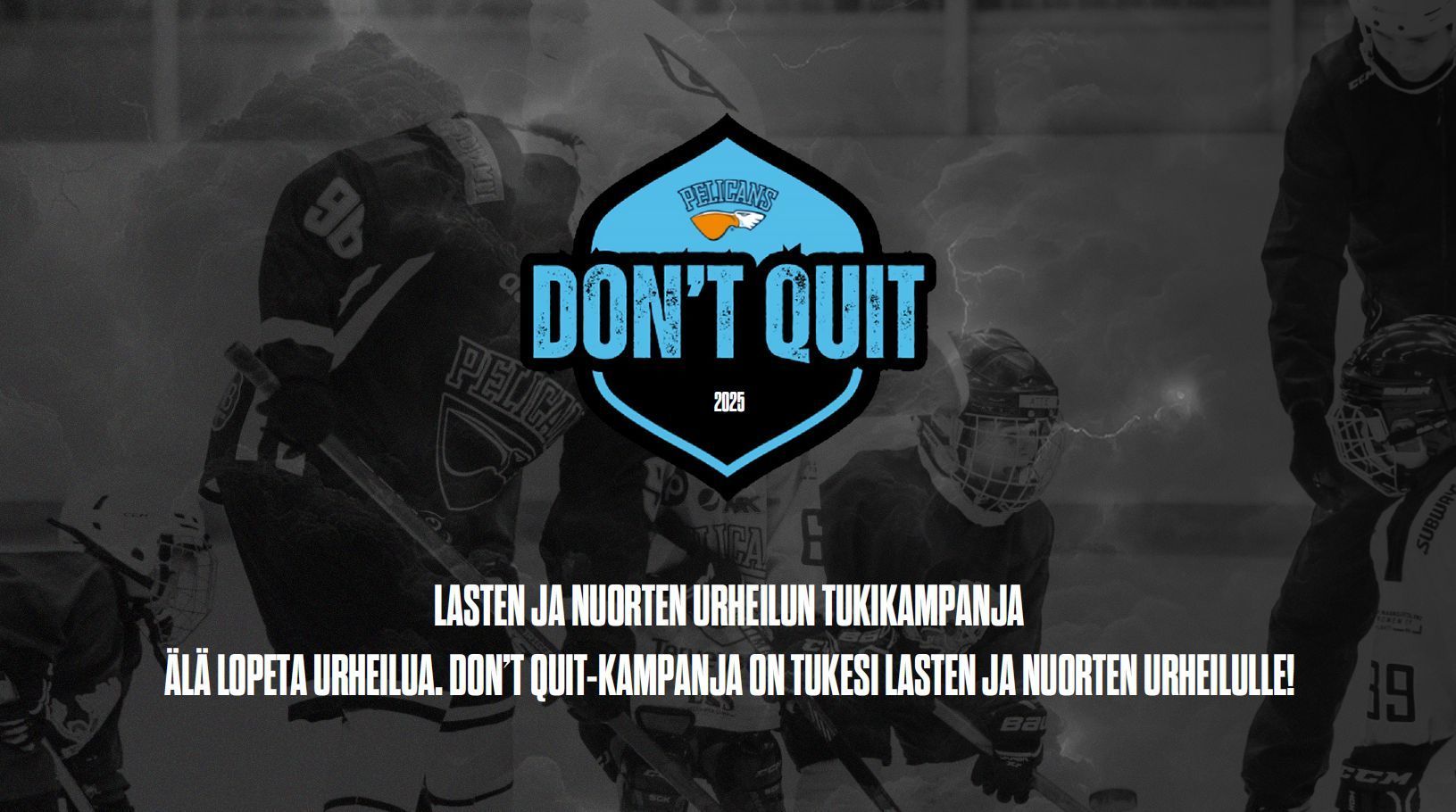 ​Don´t Quit -kampanjalla 1400 euron tuki junioritoimintaan