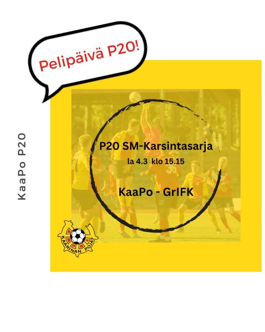 P20 SM-karsinta jatkuu la 4.3 klo 15.15 KaaPo-GrIFK Puuha-areenalla!