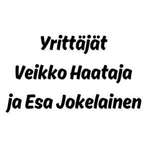 Yrittäjät Veikko Haataja ja Esa Jokelainen
