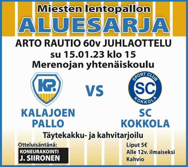 Miesten lentopallon aluesarjan Arto Rautio 60v juhlaottelu K-Pallo vs SC Kokkola 15.01.23 klo. 15