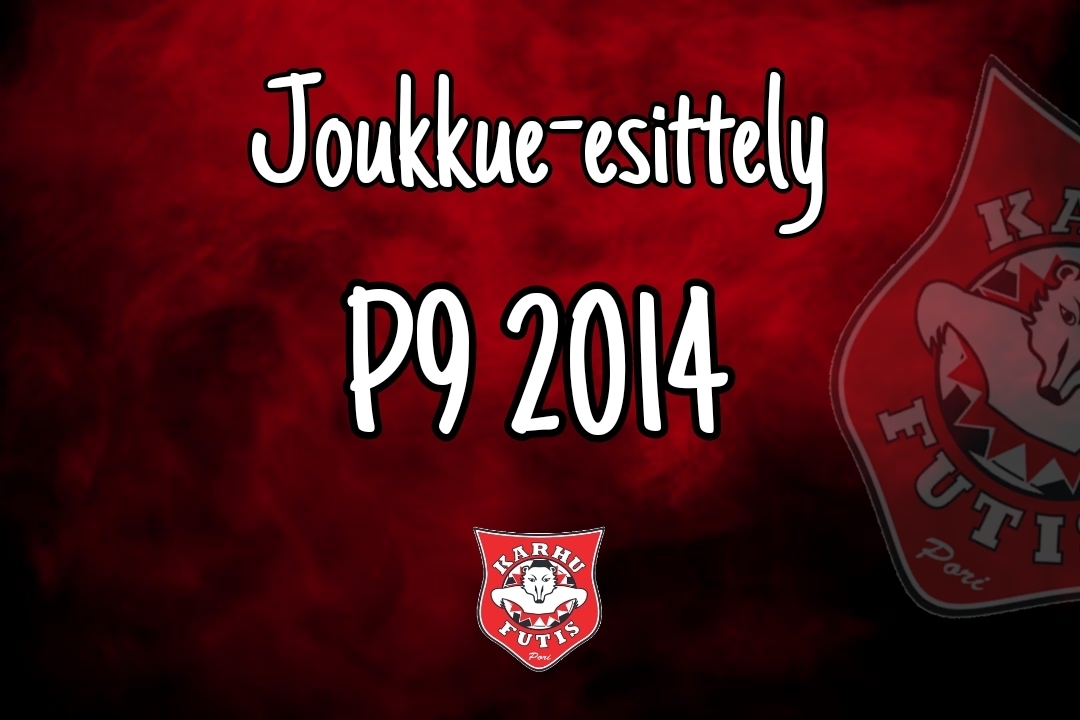 P9 2014 JOUKKUE-ESITTELY