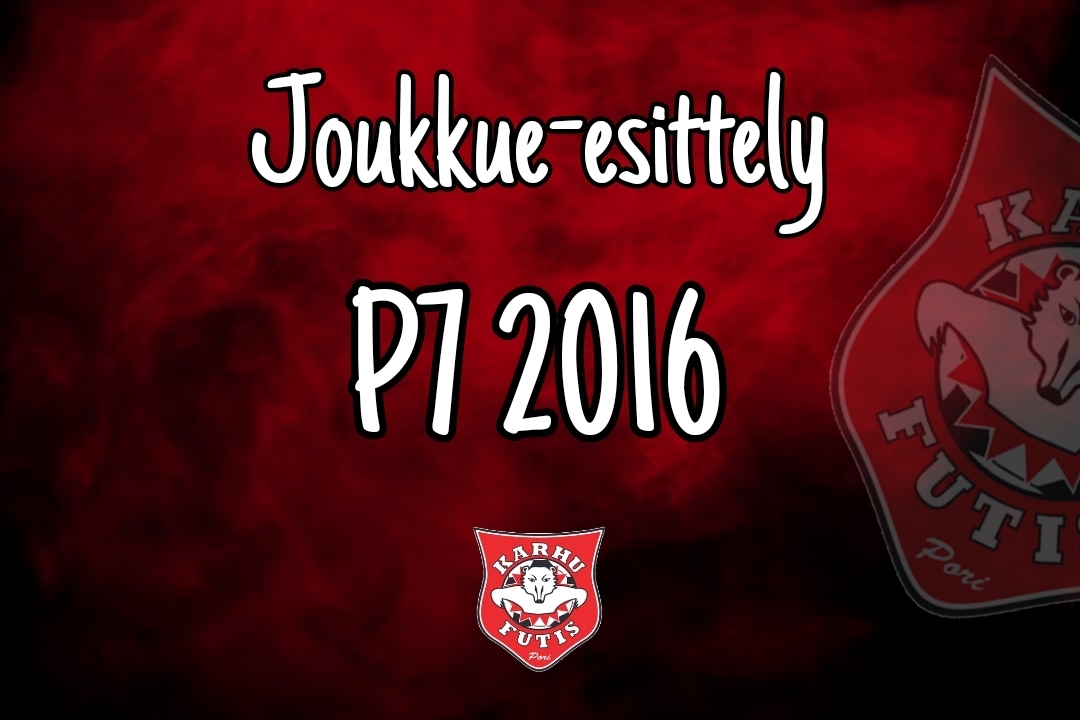 P7 2016 JOUKKUE-ESITTELY