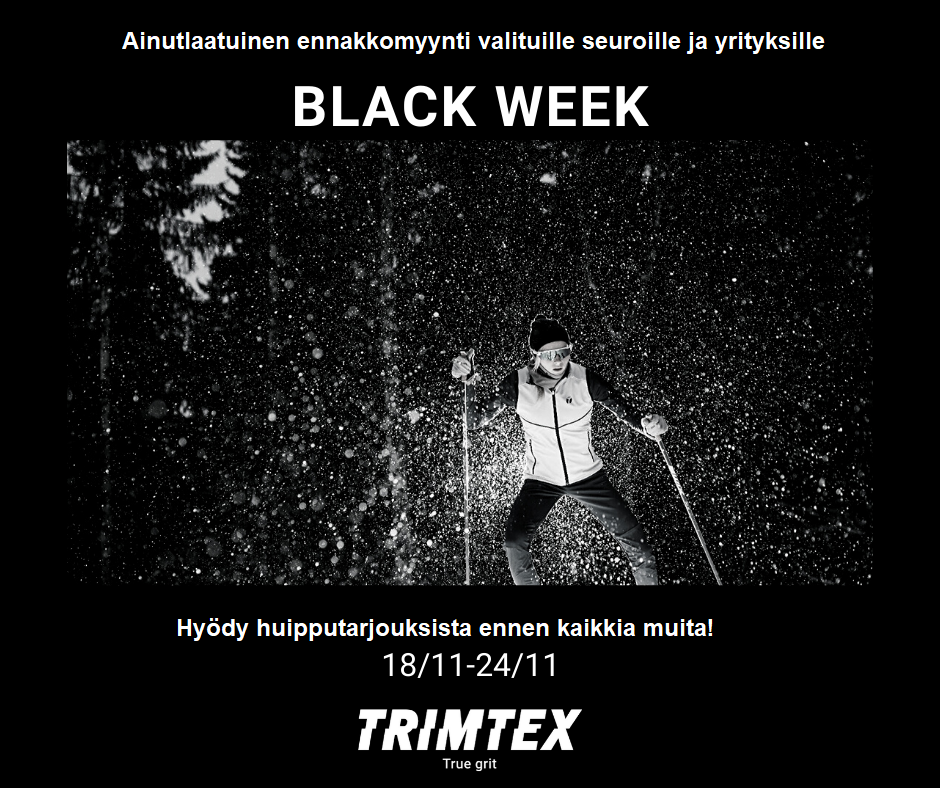 Vaatetoimittajamme Trimtex tarjoaa BlackWeek ennakomyynnin
