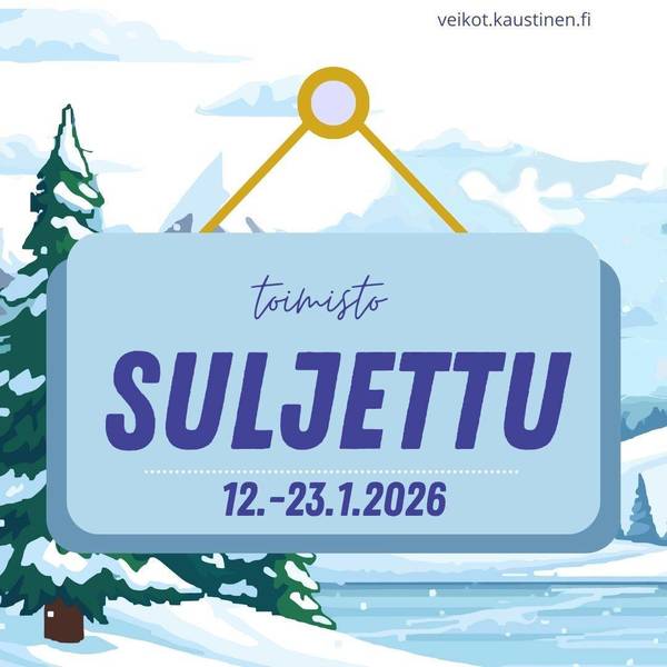 Toimisto suljettu 12.–23.1.