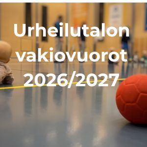 Urheilutalon vakiovuorot 2026/2027