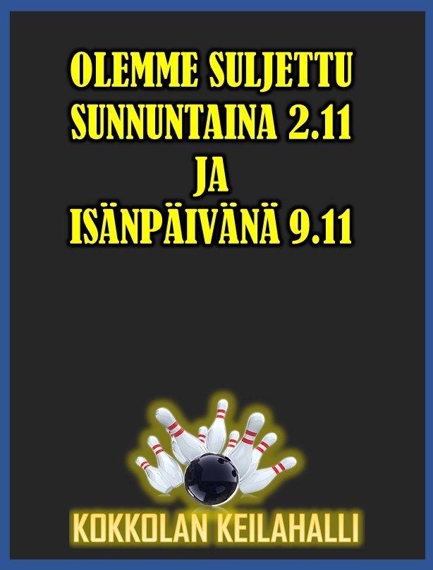 Olemme suljettu sunnuntaina 2.11 ja 9.11