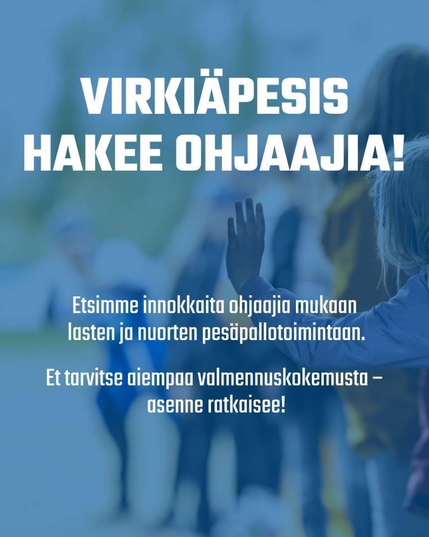 Tule mukaan Virkiä Pesiksen ohjaajaksi!