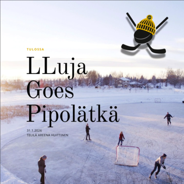 LLUJAN pipolätkä tulossa taas alkuvuodesta 2026!