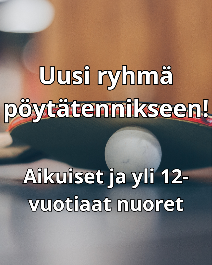 Pöytätennis nuorille ja aikuisille alkaa!