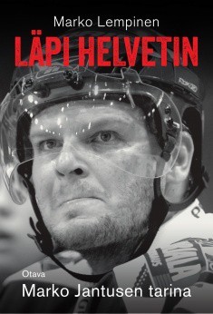 Läpi Helvetin - Marko Jantusen Tarina