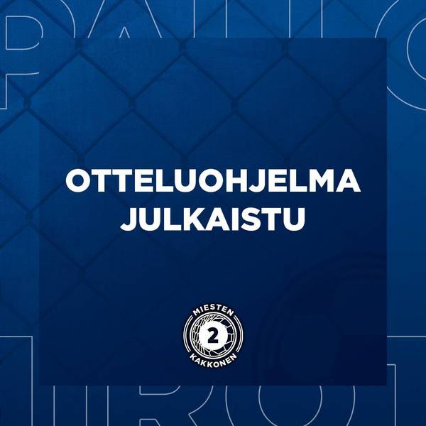 Miesten Kakkosen otteluohjelma on julkaistu