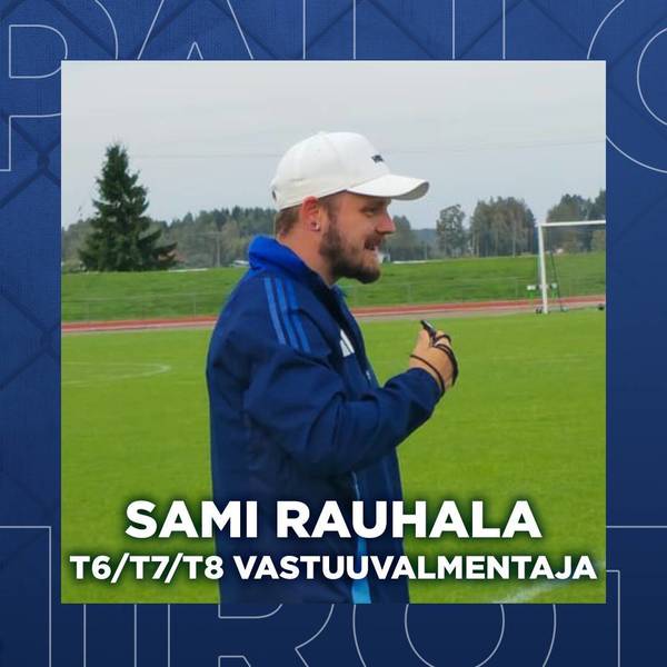 Sami Rauhala on T6/T7/T8 vastuuvalmentaja kaudella 2026