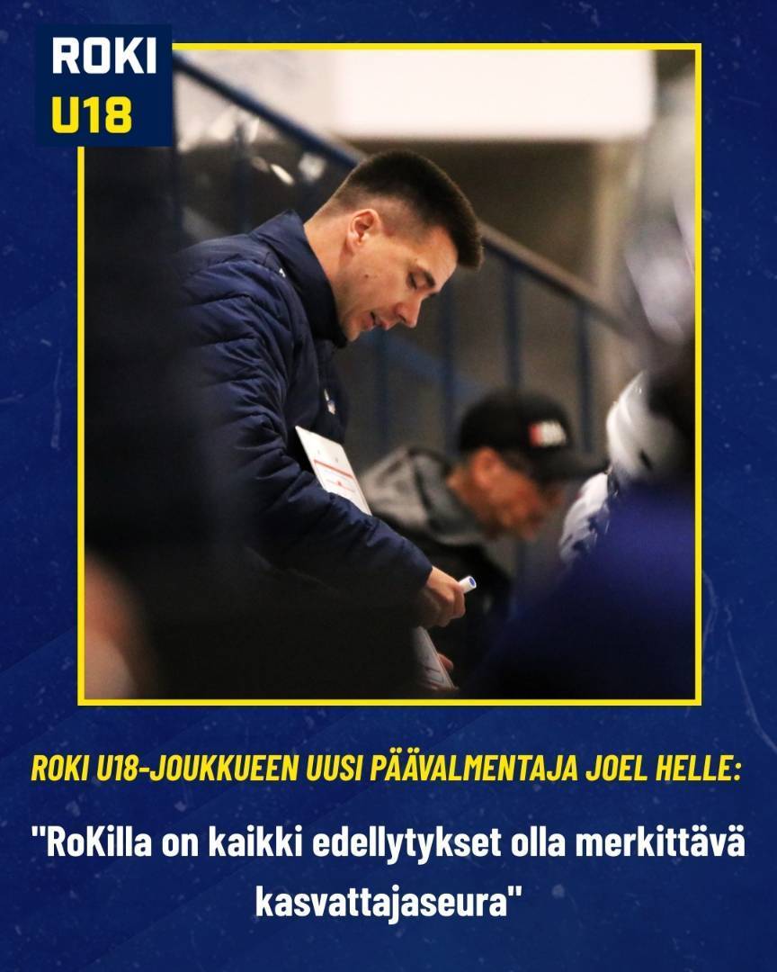 RoKi U18 päävalmentaja Joel Helle: "RoKin visio, olosuhteet ja sijainti vakuuttivat"