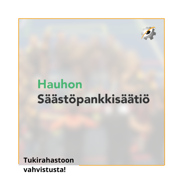 Hauhon säästöpankkisäätiö vahvistamaan tukirahastomme toimintaa