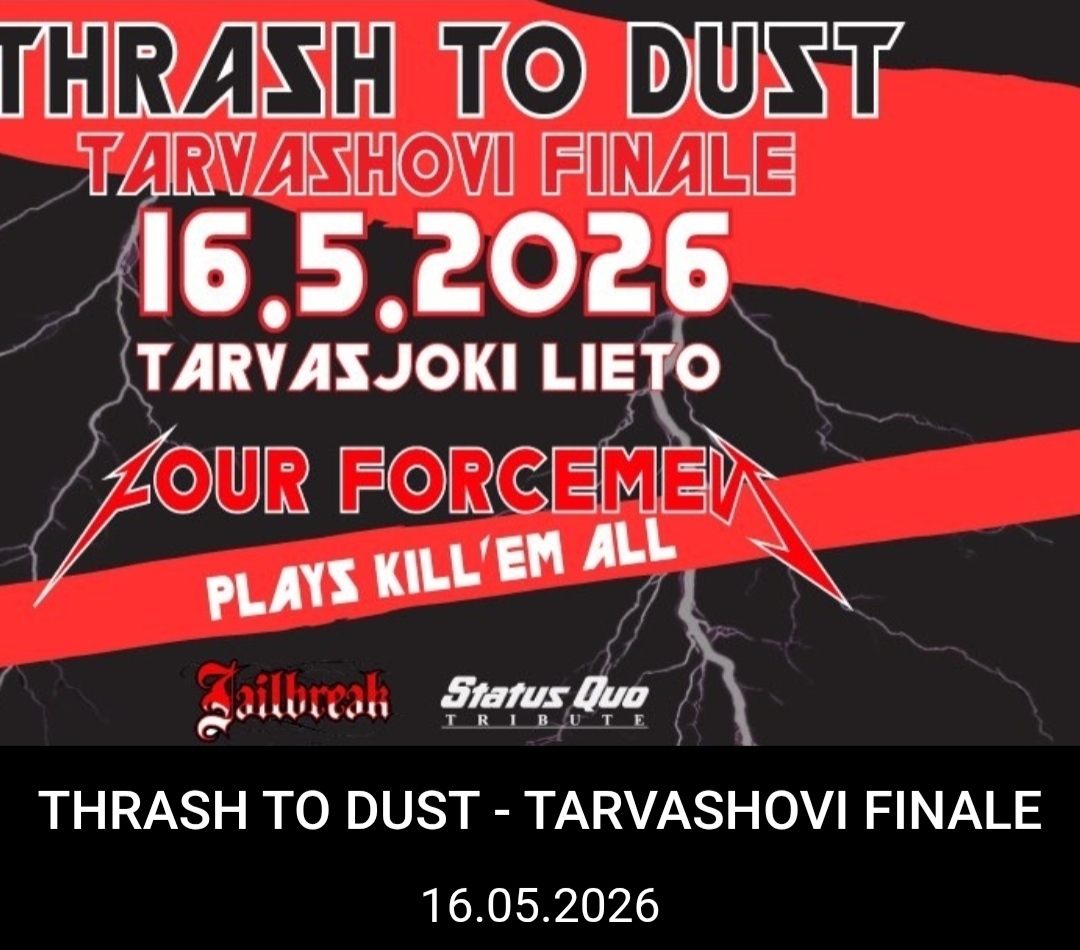 Thrash to Dust! Tarvashovi Finale 16.5.2026!