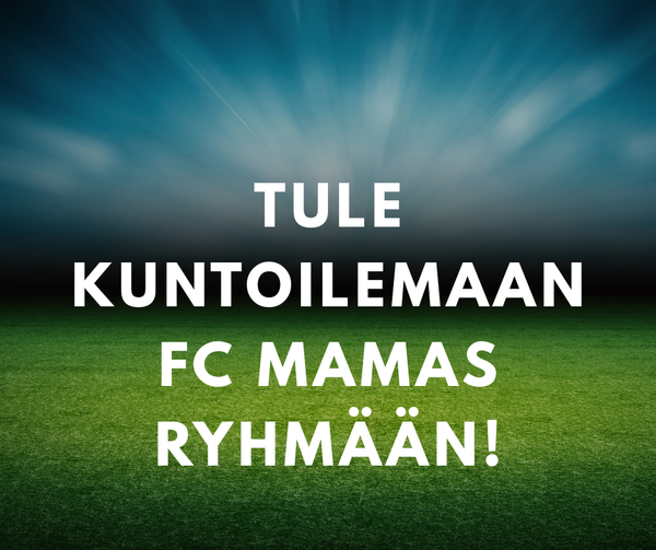Kuntoiluryhmä FC Mamas perustettu!