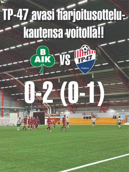 ​TP-47 avasi harjoitusottelukautensa 2-0 voitolla