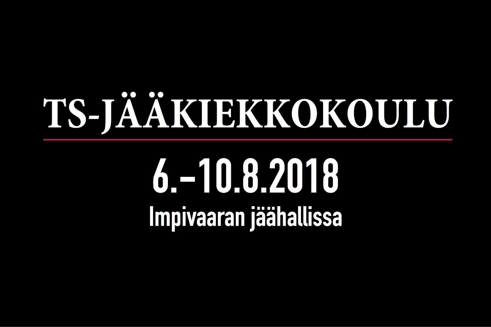 TS-Jääkiekkokoulu 6.–10.8.2018