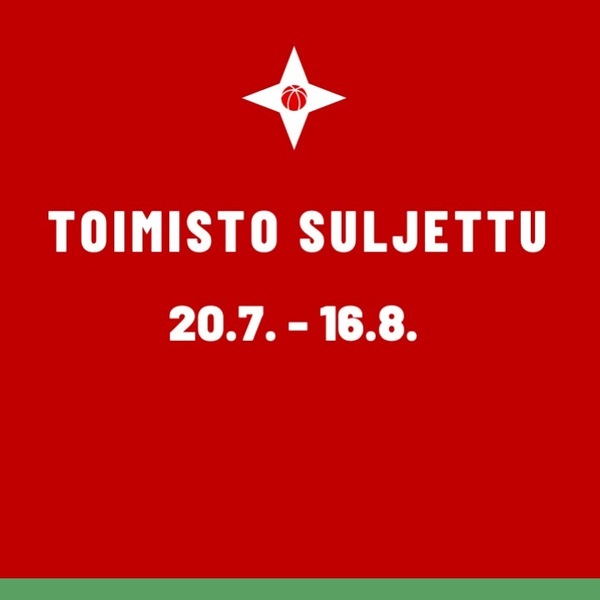 Toimisto on sujettuna 20.7.-16.8. välisen ajan