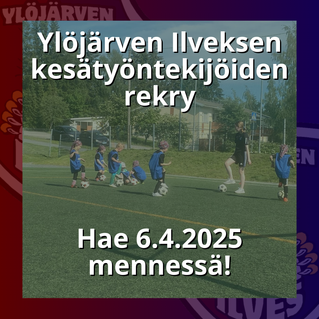 Hae kesätöihin Ylöjärven Ilvekseen