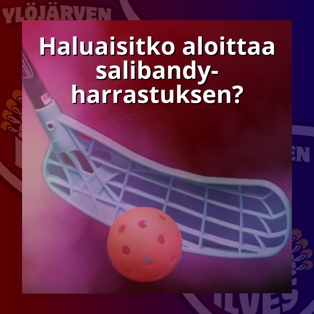 Tule kokeilemaan salibandya Ylöjärven Ilvekseen! Uusi kausi starttaa kesäkuussa!