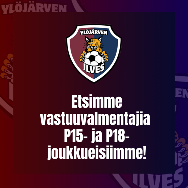 Ylöjärven Ilves etsii vastuuvalmentajia P15- ja P18-joukkueisiin!